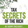 Cover Art for B09HMSLD6J, Tax Secrets of the Rich: By Kerry Packer's former accountant by Allan Mason