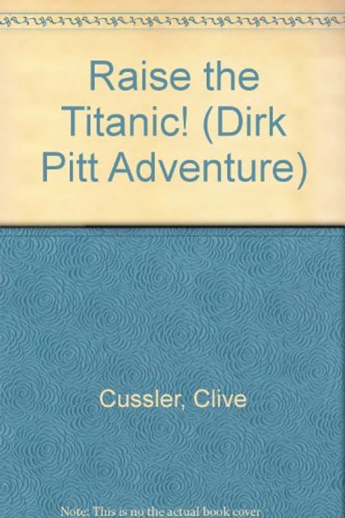 Cover Art for 9781568492698, Raise the Titanic! by Clive Cussler
