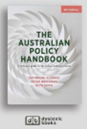 Cover Art for 9781525293177, The Australian Policy Handbook by Catherine Althaus, Peter Bridgman and Glyn Davis