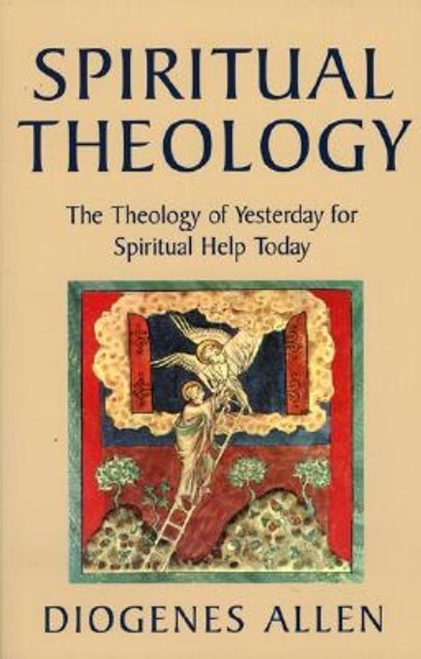 Cover Art for 9781561011308, Spiritual Theology by Diogenes Allen