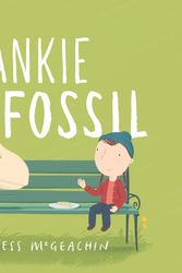 Cover Art for 9781760898847, Frankie and the Fossil by Jess McGeachin