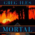 Cover Art for 9780525937920, Mortal Fear by Greg Iles