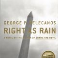 Cover Art for 9780316695268, Right as Rain by George P. Pelecanos
