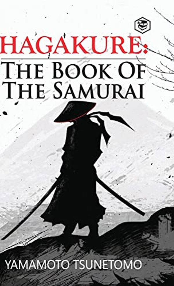 Cover Art for 9789395741941, Hagakure: The Book of the Samurai by Yamamoto Tsunetomo