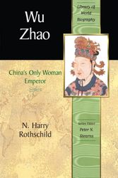 Cover Art for 9780321394262, Wu Zhao: China’s Only Woman Emperor by N. Harry Rothschild