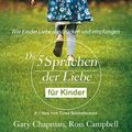 Cover Art for B07ZTHG1Z6, Die fünf Sprachen der Liebe für Kinder: Wie Kinder Liebe ausdrücken und empfangen by Gary Chapman, Ross Campbell