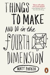 Cover Art for 9780141975863, Things To Make And Do In The Fourth Dimension by Matt Parker
