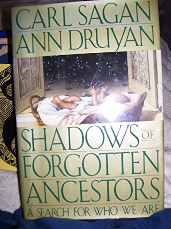 Cover Art for 9780712698245, Shadows of Forgotten Ancestors by Carl Sagan, Ann Druyan