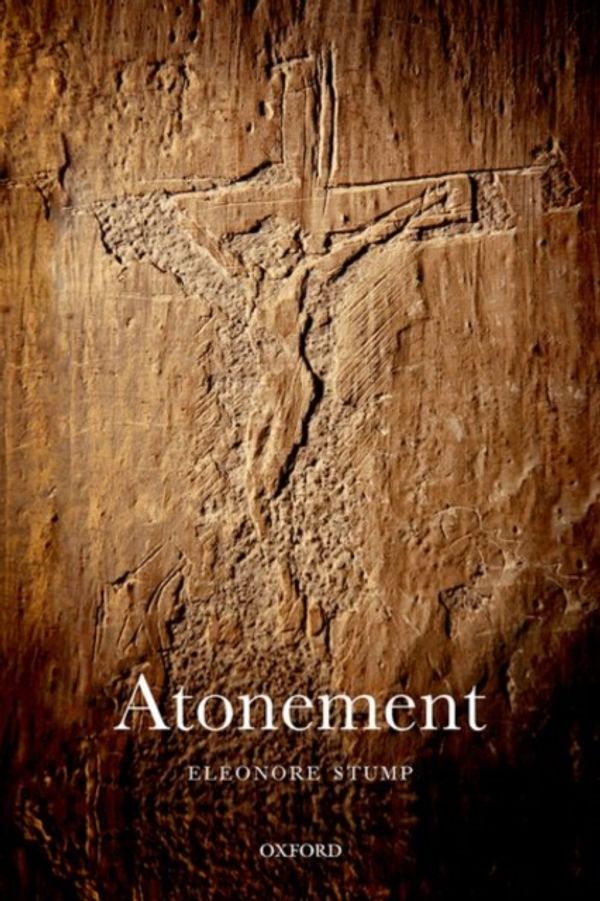 Cover Art for 9780198813866, Atonement (Oxford Studies in Analytic Theology) by Eleonore Stump
