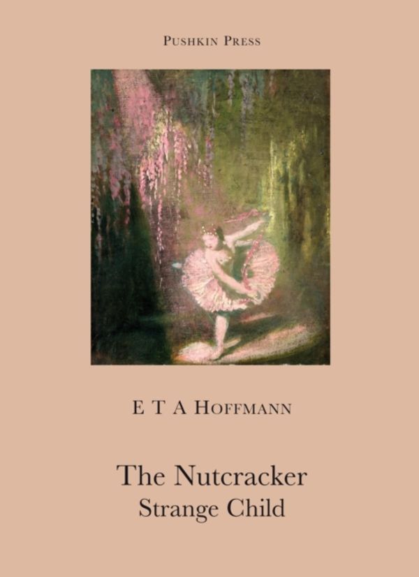 Cover Art for 9781906548315, The Nutcracker: AND The Strange Child by E.t.a, Hoffmann, E. T. a. Hoffmann