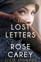 Cover Art for 9781760858551, The Lost Letters of Rose Carey by Julie Bennett