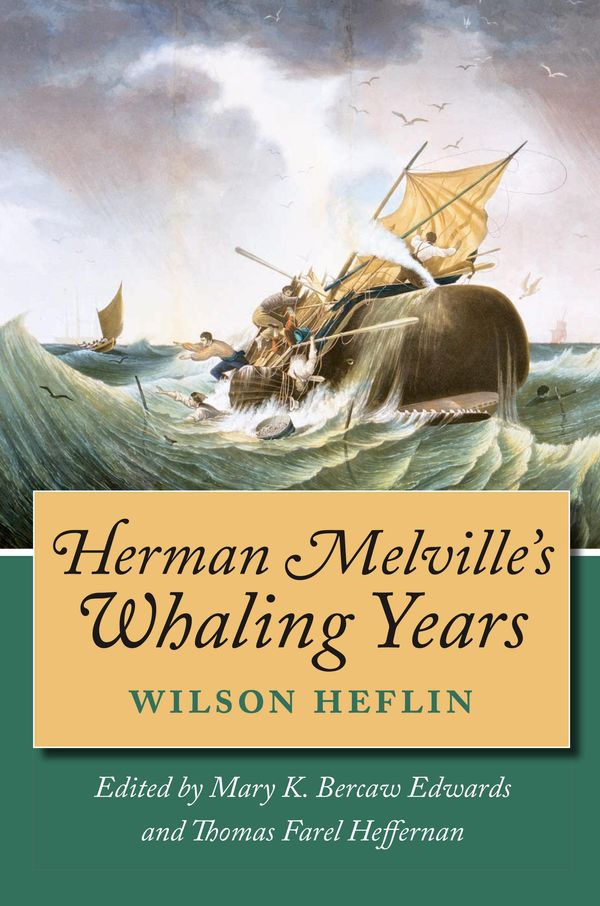 Cover Art for 9780826591449, Herman Melville's Whaling Years by Wilson Heflin