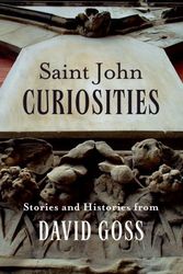 Cover Art for 9781551096872, Saint John Curiosities by David Goss