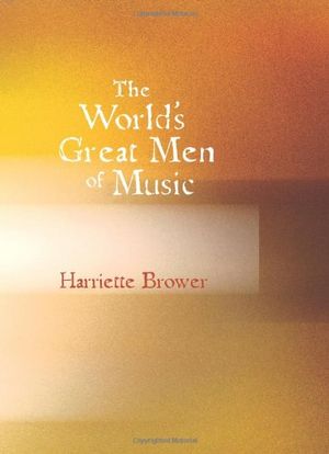 Cover Art for 9781426469015, The World's Great Men of Music by Harriette Brower