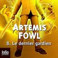 Cover Art for 9780320088216, Artemis Fowl, 8 : Le dernier gardien by Eoin Colfer