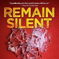 Cover Art for 9781496741769, Remain Silent by Robyn Gigl