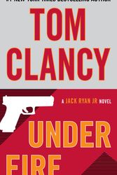 Cover Art for 9780425283189, Tom Clancy Under Fire by Grant Blackwood