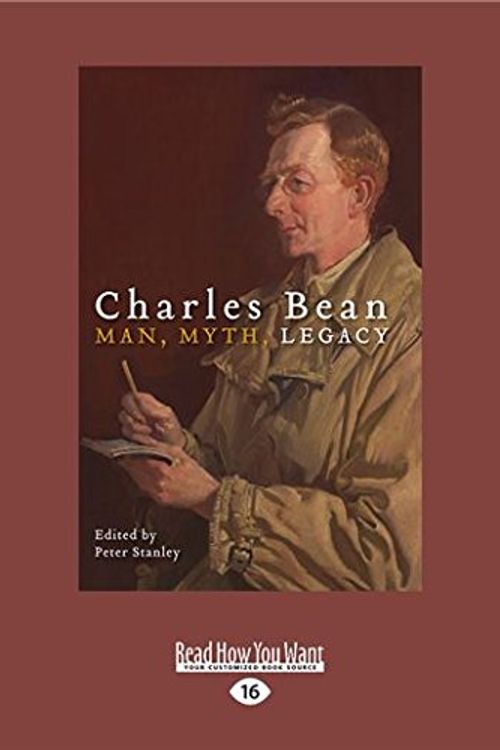 Cover Art for 9781525258596, Charles Bean: Man, Myth, Legacy by Peter Stanley