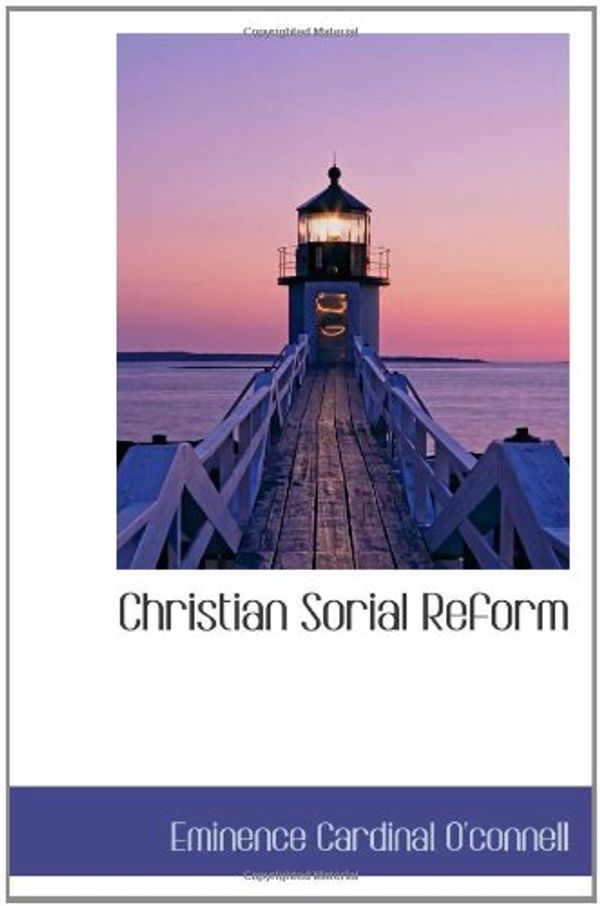 Cover Art for 9781110652556, Christian Sorial Reform by O'connell, Eminence Cardinal