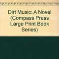 Cover Art for 9781587242465, Dirt Music: A Novel by Tim Winton