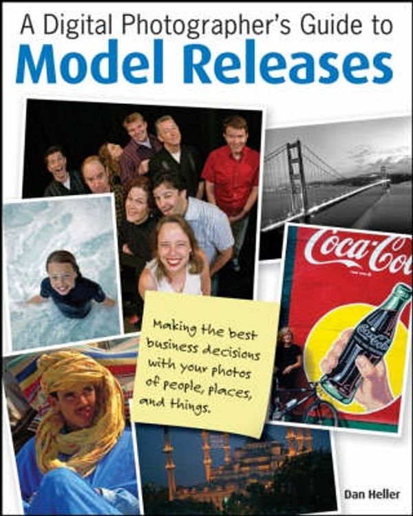 Cover Art for 9780470228562, A Digital Photographer's Guide to Model Releases by Dan Heller