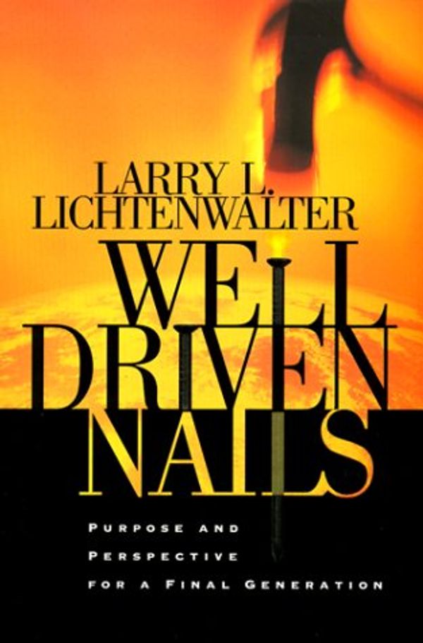 Cover Art for 9780828013611, Well-Driven Nails: How to Find Contentment in a Disappointing World by Larry Lee Lichtenwalter