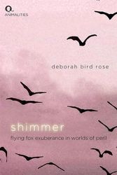 Cover Art for 9781474490399, Shimmer: Flying Fox Exuberance in Worlds of Peril by Deborah Bird Rose