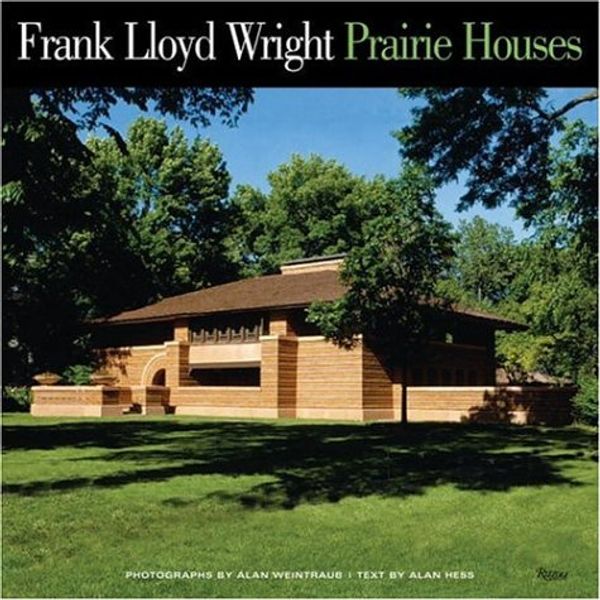 Cover Art for 9780847828586, Frank Lloyd Wright Prairie Houses by Alan Weintraub