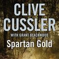 Cover Art for 9780718155308, Spartan Gold by Clive Cussler, Grant Blackwood