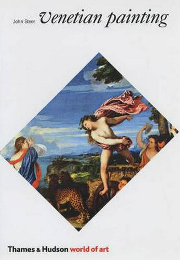 Cover Art for 9780500201015, Venetian Painting by John Steer