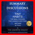 Cover Art for B08BWYPD8G, Summary and Discussions of Tiny Habits: The Small Changes That Change Everything by BJ Fogg by The Growth Digest