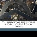 Cover Art for 9781177264372, The History of the Decline and Fall of the Roman Empire Volume 5 by Edward Gibbon