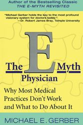 Cover Art for 9780060938406, The E-Myth Physician by Michael E. Gerber