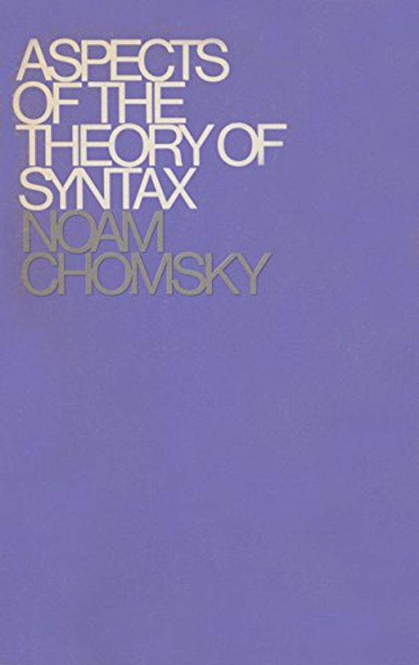 Cover Art for 9780262530071, Aspects of the Theory of Syntax by Noam Chomsky
