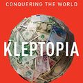 Cover Art for B09B7HD8CN, Kleptopia: How Dirty Money Is Conquering the World by Tom Burgis