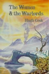 Cover Art for 9780802312860, Women and the Warlords by Hugh Cook