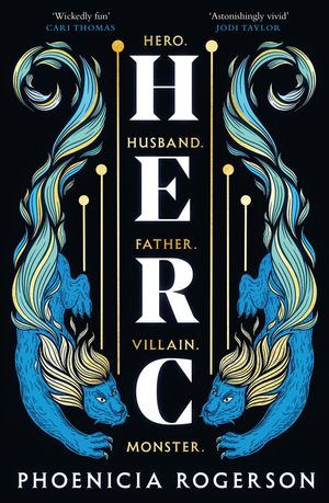 Cover Art for 9780008589837, Herc: The enthralling new queer, feminist retelling of Greece’s greatest hero, Hercules, for 2023 by Phoenicia Rogerson