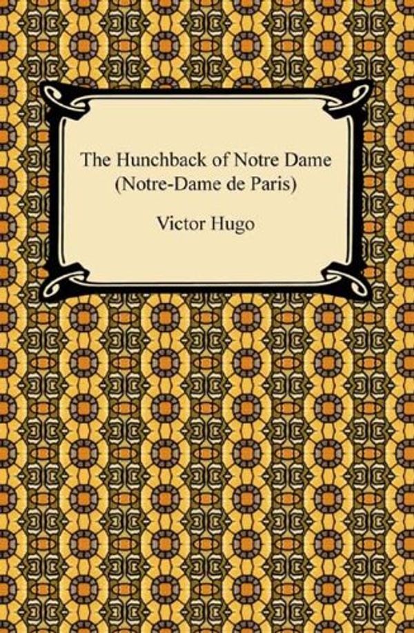 Cover Art for B000FC1EAI, The Hunchback of Notre Dame by Victor Hugo