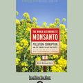 Cover Art for 9781459617742, The World According to Monsanto by Marie-Monique Robin