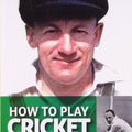 Cover Art for 9788122205497, How to Play Cricket by Sir Donald Bradman