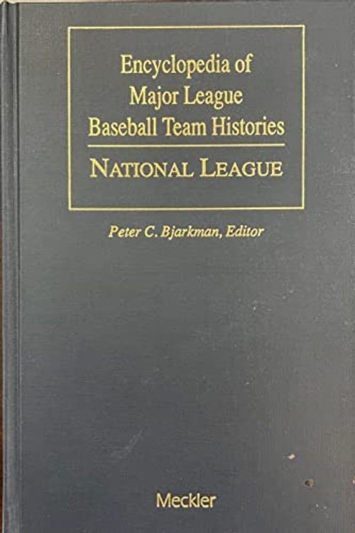 Cover Art for 9780887363740, Encyclopedia of Major League Baseball Team Histories: The National League (Baseball and American Society) by Peter C. Bjarkman