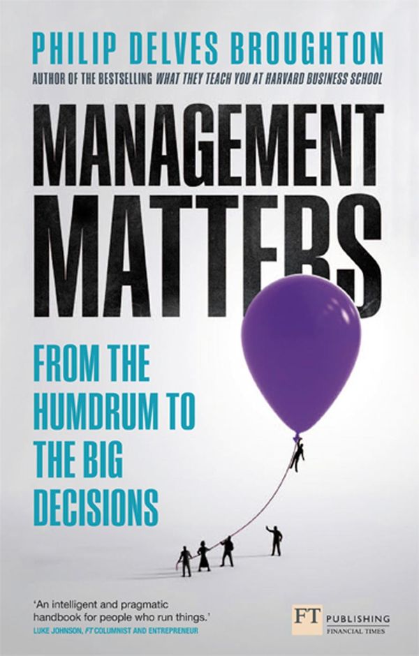 Cover Art for 9780273788645, Management Matters by Mr Philip Delves Broughton