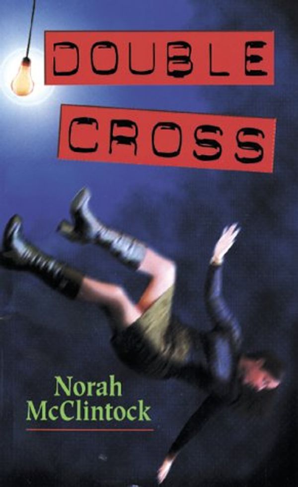 Cover Art for 9780439987080, Double Cross by Norah McClintock