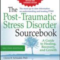 Cover Art for 9780071840590, The Post-Traumatic Stress Disorder Sourcebook: A Guide to Healing, Recovery, and Growth by Glenn R. Schiraldi