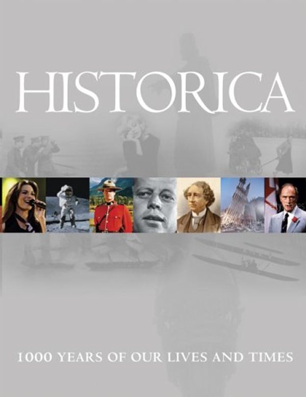 Cover Art for 9781551929774, Historica: 1000 Years of Our Lives and Times by Raincoast Books