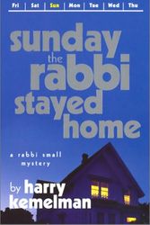 Cover Art for 9780743452380, Sunday the Rabbi Stayed Home by Harry Kemelman