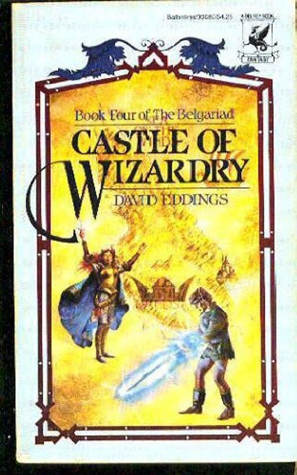 Cover Art for 9780345300805, Castle of Wizardry (The Belgariad, Book 4) by David Eddings