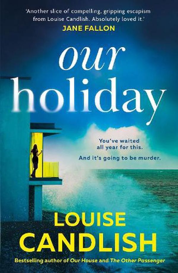 Cover Art for 9780008614645, Our Holiday by Louise Candlish
