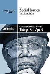 Cover Art for 9780737746501, Colonialism in Chinua Achebe's Things Fall Apart by Louise Hawker