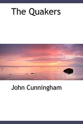 Cover Art for 9780554490052, The Quakers by John Cunningham